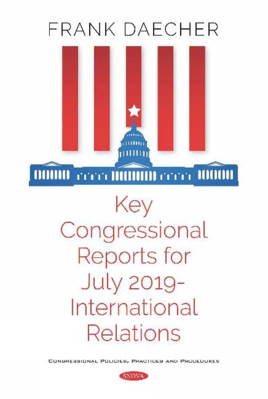 Key Congressional Reports for July 2019 -- International Relations