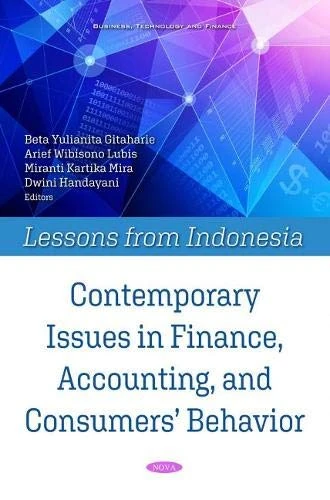 Contemporary Issues in Finance, Accounting, and Consumers' Behavior: Lessons from Indonesia (Business, Technology and Finance)