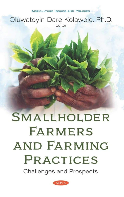 Smallholder Farmers and Farming Practices: Challenges and Prospects (Agriculture Issues and Policies Series)