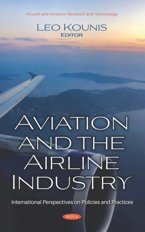 Aviation and the Airline Industry: International Perspectives on Policies and Practices (Aircraft and Avionics Research and Technology)