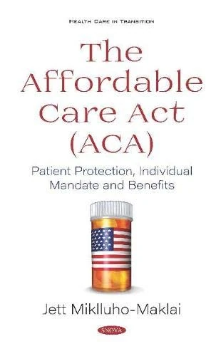 The Affordable Care Act (ACA): Patient Protection and Mandate