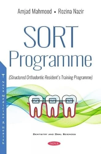 SORT Programme: A Structured Orthodontic Resident's Training Programme (Dentistry and Oral Sciences)