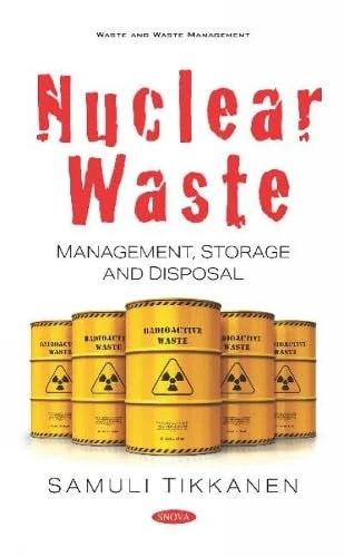 Nuclear Waste: Management, Storage and Disposal (Waste and Waste Management)
