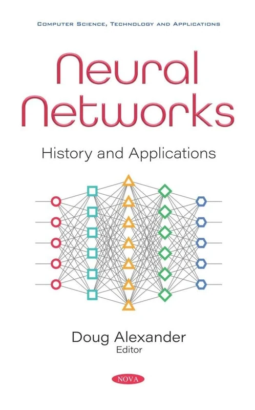 Neural Networks: History and Applications (Computer Science, Technology and Applications)