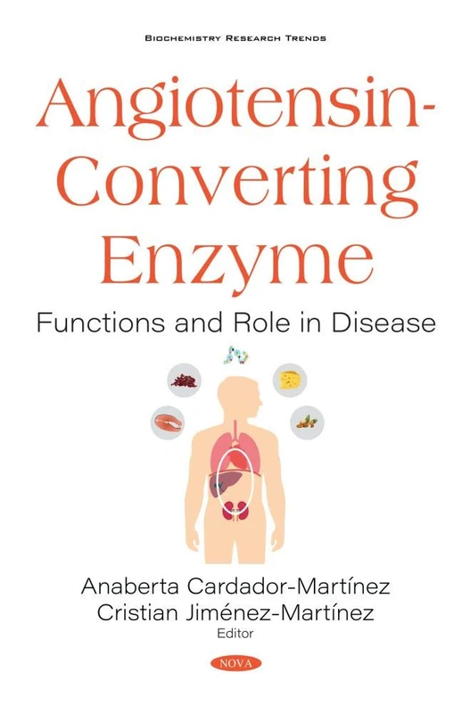 Angiotensin-Converting Enzyme: Functions and Role in Disease (Biochemistry Research Trends)