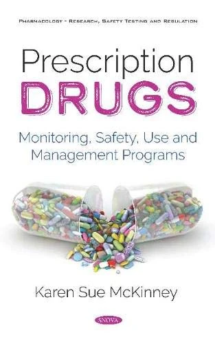Prescription Drugs: Monitoring, Safety, Use and Management Programs (Pharmacology -- Research, Safety Testing and Regulation)