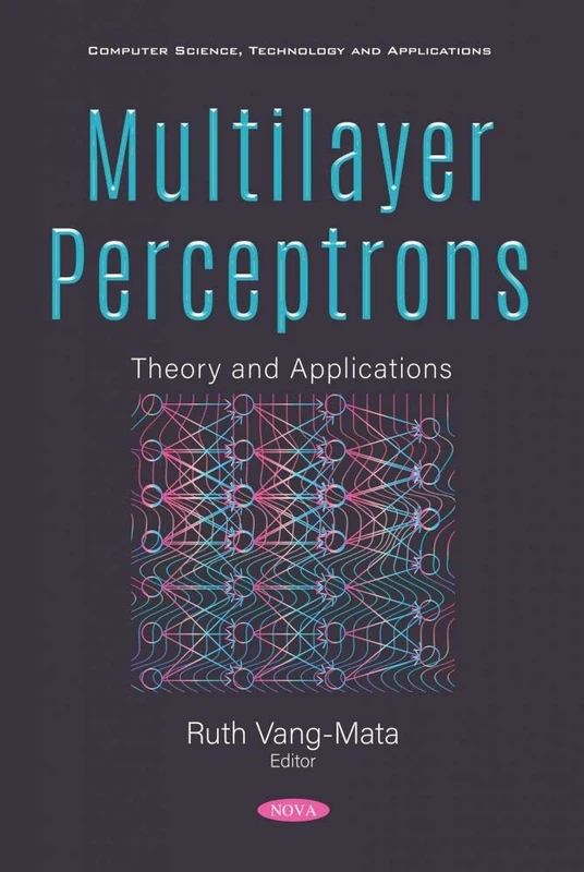 Multilayer Perceptrons: Theory and Applications (Computer Science, Technology and Applications)