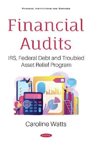 Financial Audits: IRS, Federal Debt and Troubled Asset Relief Program (Financial Institutions and Services)