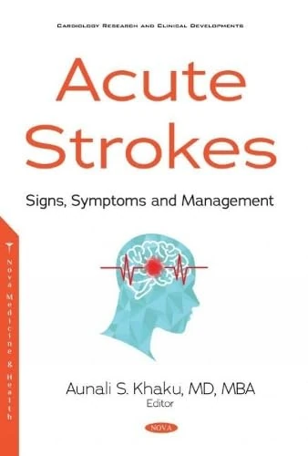 Acute Strokes: Signs, Symptoms and Management (Cardiology Research and Clinical Developments)