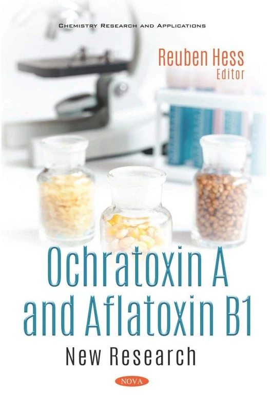 Ochratoxin A and Aflatoxin B1: New Research (Chemistry Research and Applications)