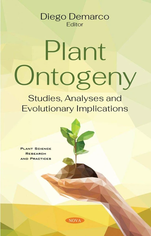 Plant Ontogeny: Studies, Analyses and Evolutionary Implications (Plant Science Research and Practices)