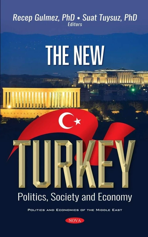 The New Turkey: Politics, Society and Economy (Politics and Economics of the Middle East)