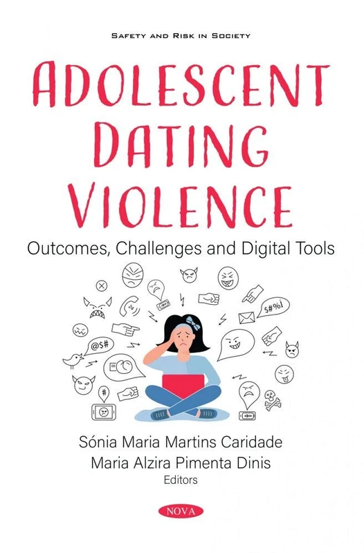 Adolescent Dating Violence: Outcomes, Challenges and Digital Tools (Safety and Risk in Society)