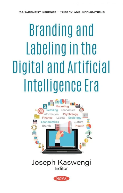 Branding and Labeling in the Digital and Artificial Intelligence Era (Management Science -- Theory and Applications)