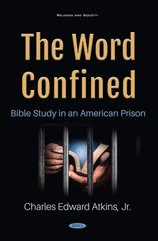 The Word Confined: Bible Study in an American Prison (Religion and Society)