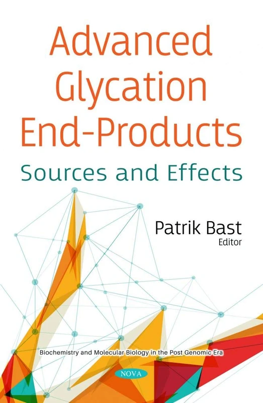 Advanced Glycation End-Products: Sources and Effects (Biochemistry and Molecular Biology in the Post Genomic Era) - Image 1