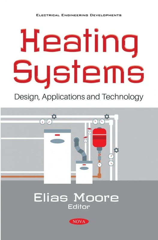 Heating Systems: Design, Applications and Technology (Electrical Engineering Developments)