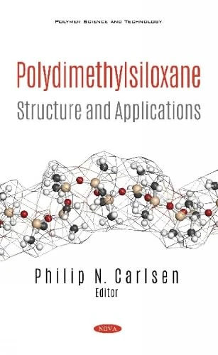 Polydimethylsiloxane: Structure and Applications (Polymer Science and Technology)