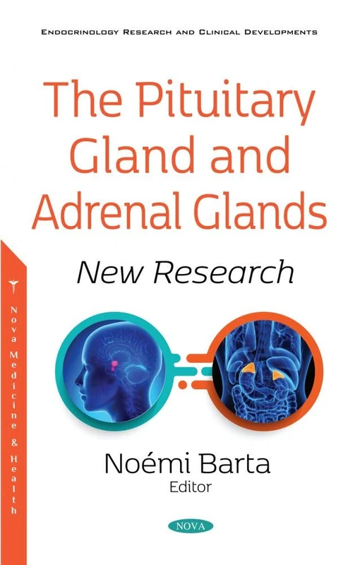 The Pituitary Gland and Adrenal Glands: New Research Book