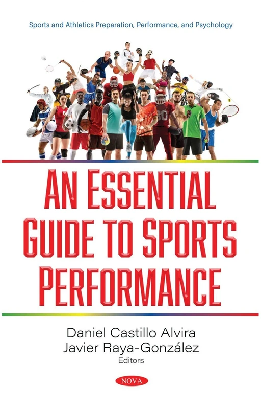 An Essential Guide to Sports Performance (Sports and Athletics Preparation, Performance, and Psychology)