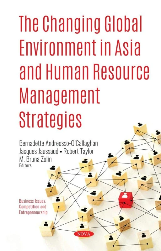 The Changing Global Environment in Asia and Human Resource Management Strategies (Business Issues, Competition and Entrepreneurship)