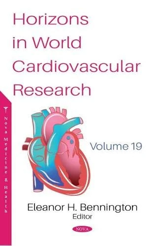 Horizons in World Cardiovascular Research: Volume 19 (Horizons in World Cardiovascular Research)