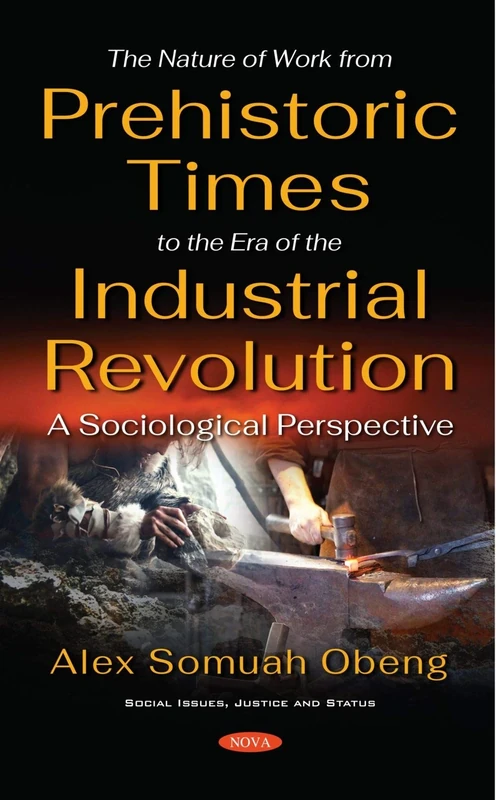 The Nature of Work from Prehistoric Times to the Era of the Industrial Revolution: A Sociological Perspective