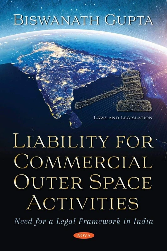 Liability for Commercial Outer Space Activities: Need for a Legal Framework in India (Laws and Legislation)