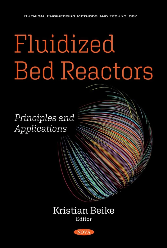 Fluidized Bed Reactors: Principles and Applications (Chemical Engineering Methods and Technology)
