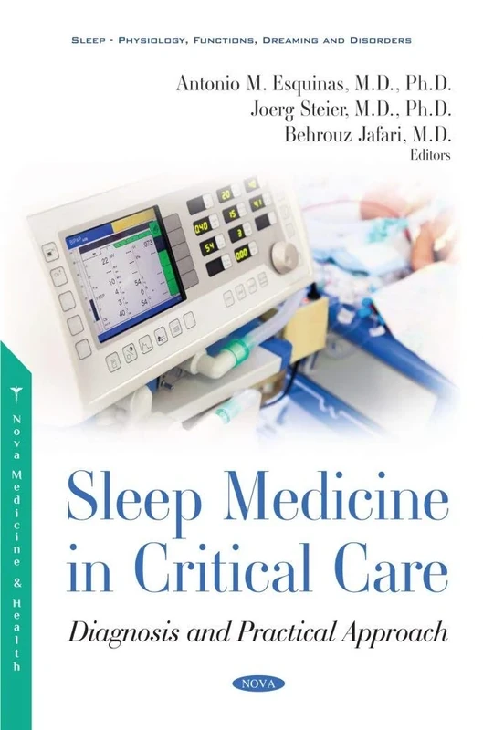 Sleep Medicine in Critical Care: Diagnosis and Practical Approach (Sleep - Physiology, Functions, Dreaming and Disorders)