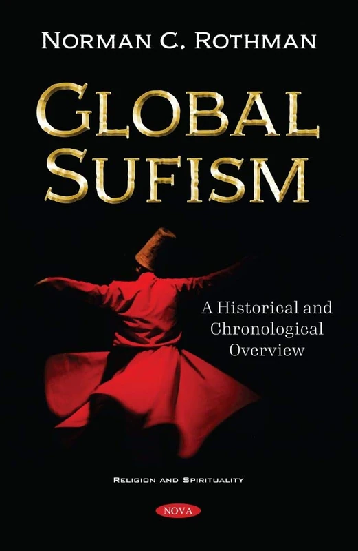 Global Sufism: A Global Historical and Chronological Overview (Religion and Spirituality)