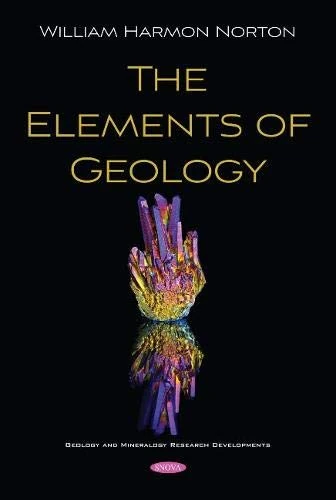 The Elements of Geology (Geology and Mineralogy Research Developments)