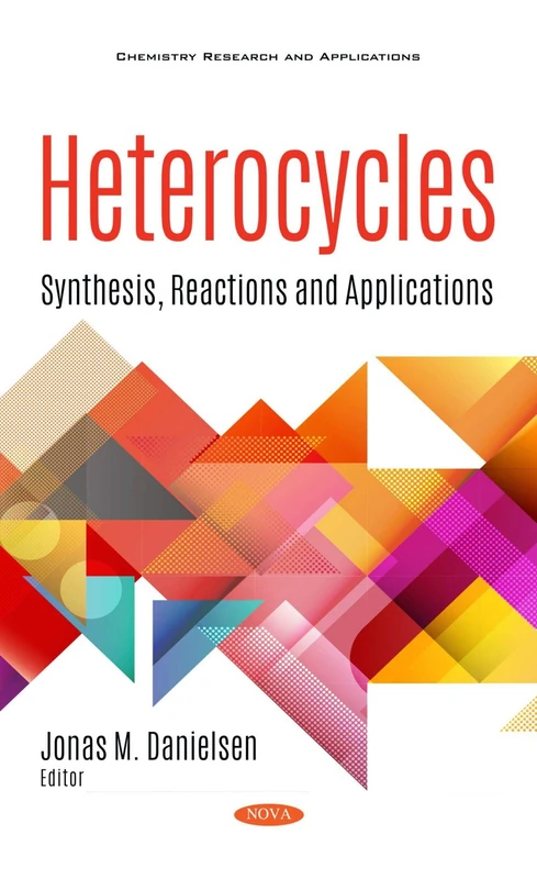 Heterocycles: Synthesis, Reactions and Applications (Chemistry Research and Applications)