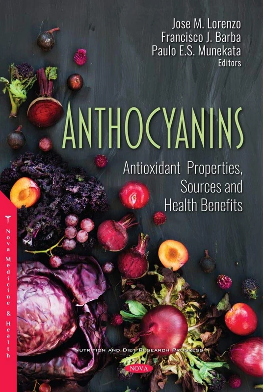 Anthocyanins: Antioxidant Properties, Sources and Health Benefits (Nutrition and Diet Research Progress)