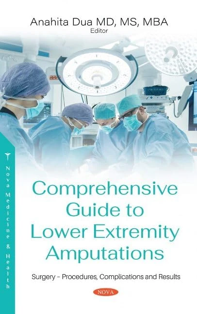 Comprehensive Guide to Lower Extremity Amputations: Indications, Procedures, Risks and Rehabilitation (Surgery - Procedures, Complications, and Results) - Image 1
