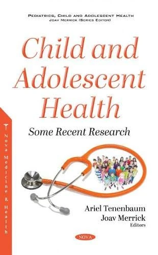 Child and Adolescent Health: Some Recent Research (Pediatrics, Child and Adolescent Health)