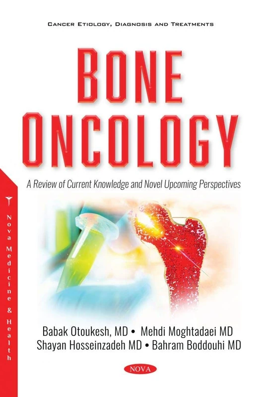 Bone Oncology: A Review of Current Knowledge and Novel Upcoming Perspectives (Cancer Etiology, Diagnosis and Treatments)