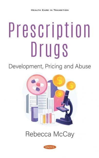 Prescription Drugs: Development, Pricing and Abuse (Health Care in Transition)