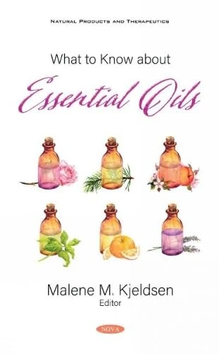 What to Know about Essential Oils (Natural Products and Therapeutics)