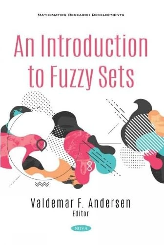 An Introduction to Fuzzy Sets (Mathematics Research Developments)