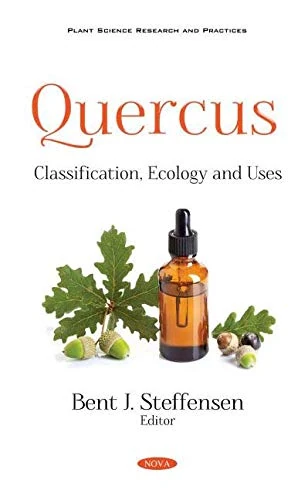 Quercus: Classification, Ecology and Uses (Plant Science Research and Practices)