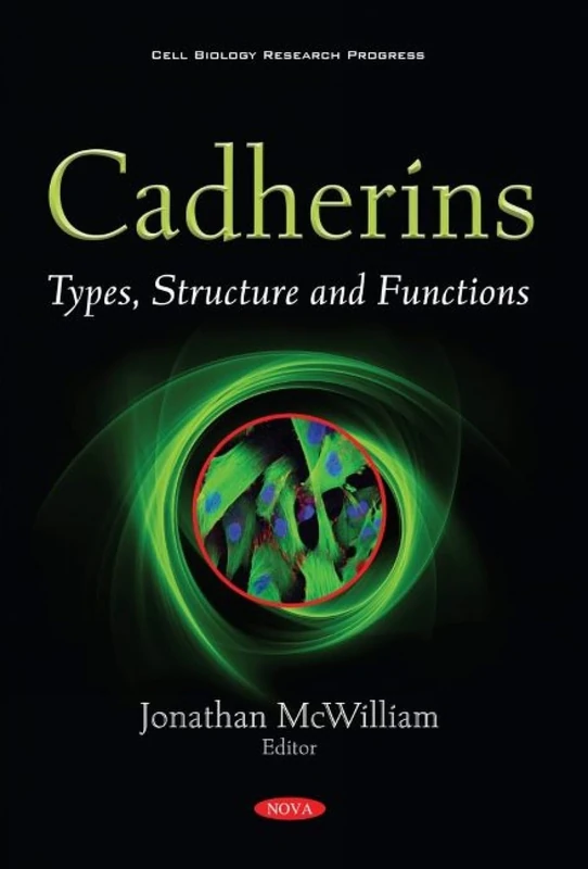 Cadherins: Types, Structure and Functions (Cell Biology Research Progress)