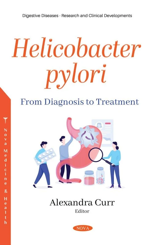 Helicobacter pylori: From Diagnosis to Treatment (Digestive Diseases -- Research and Clinical Developments)