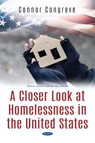 A Closer Look at Homelessness in the United States (Social Issues, Justice and Status)