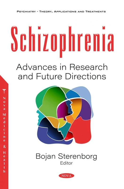 Schizophrenia: Advances in Research and Future Directions (Psychiatry - Theory, Applications and Treatments)