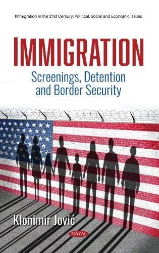 Immigration: Screenings, Detention and Border Security Book