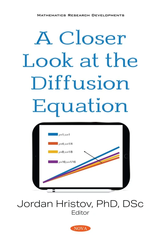 A Closer Look at the Diffusion Equation (Mathematics Research Developments)