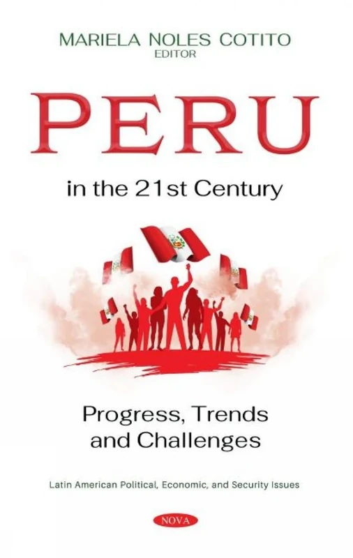 Peru in the 21st Century: Progress, Trends and Challenges