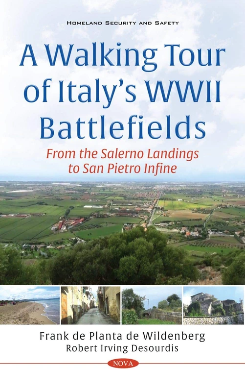 The Invasion of Italy: A Walking Battlefield Tour from Salerno to Rome: From the Salerno Landings to San Pietro Infine