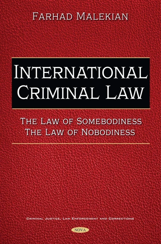 International Criminal Law: The Law of Somebodiness - The Law of Nobodiness
